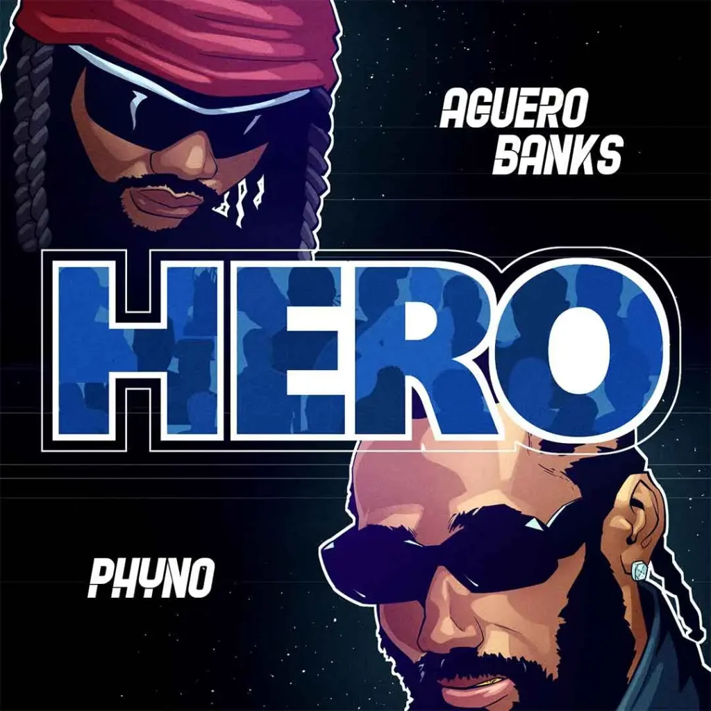 Aguero Banks – Hero Ft. Phyno MP3 Download