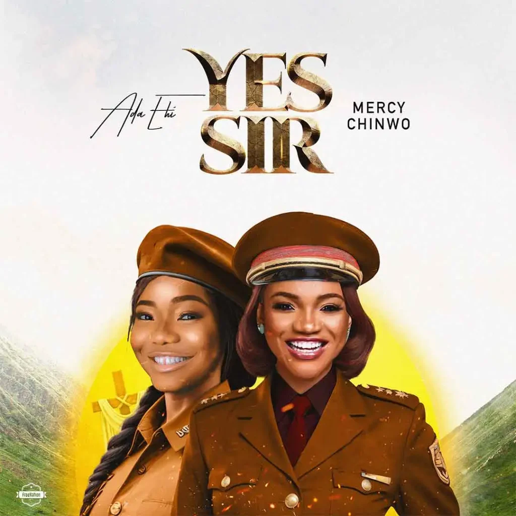 Ada Ehi – Yes Sir Ft. Mercy Chinwo Mp3 Download